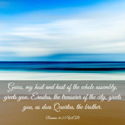 Picture 03 - Romans 16:23 WEB - Gaius, my host and host of the whole assembly, - Bible Verse Picture