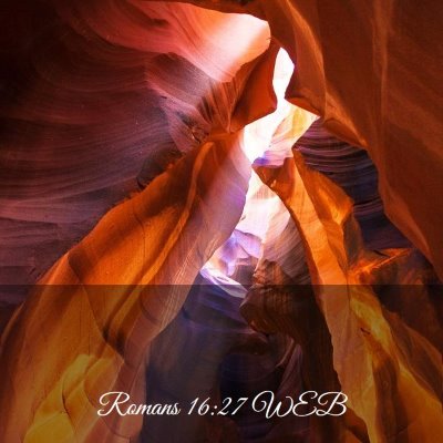Picture 03 - Romans 16:27 WEB -  - Bible Verse Picture