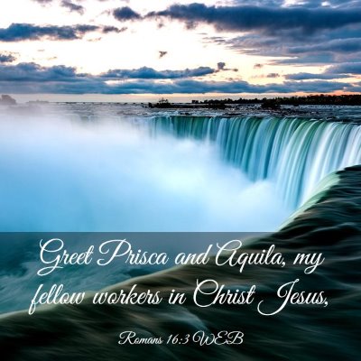 Picture 03 - Romans 16:3 WEB - Greet Prisca and Aquila, my fellow workers in - Bible Verse Picture