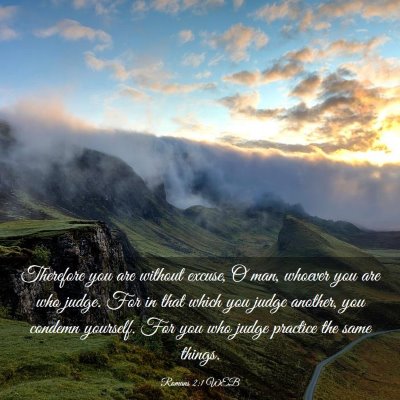 Picture 03 - Romans 2:1 WEB - Therefore you are without excuse, O man, whoever - Bible Verse Picture