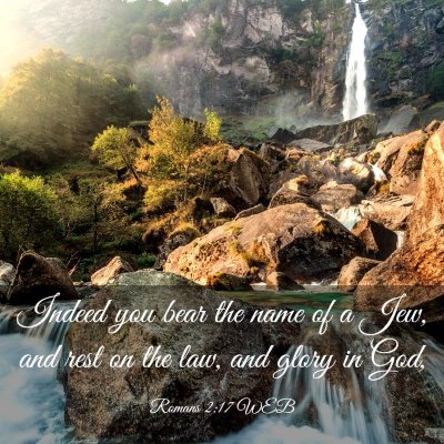 Picture 03 - Romans 2:17 WEB - Indeed you bear the name of a Jew, and rest on - Bible Verse Picture