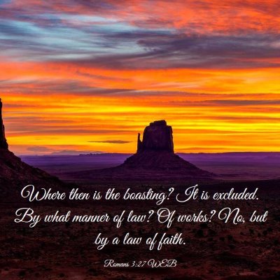 Picture 03 - Romans 3:27 WEB - Where then is the boasting? It is excluded. By - Bible Verse Picture