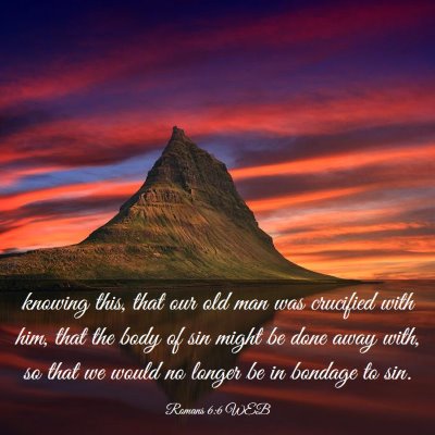 Picture 03 - Romans 6:6 WEB - knowing this, that our old man was crucified with - Bible Verse Picture
