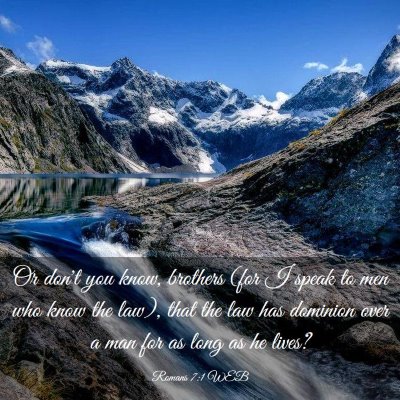 Picture 03 - Romans 7:1 WEB - Or don't you know, brothers (for I speak to men - Bible Verse Picture