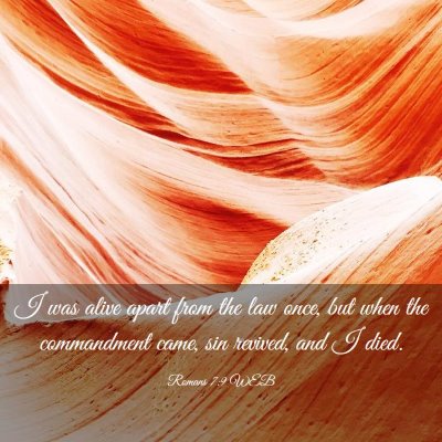 Picture 03 - Romans 7:9 WEB - I was alive apart from the law once, but when the - Bible Verse Picture