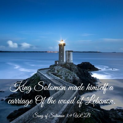 Picture 03 - Song of Solomon 3:9 WEB - King Solomon made himself a carriage Of the wood - Bible Verse Picture