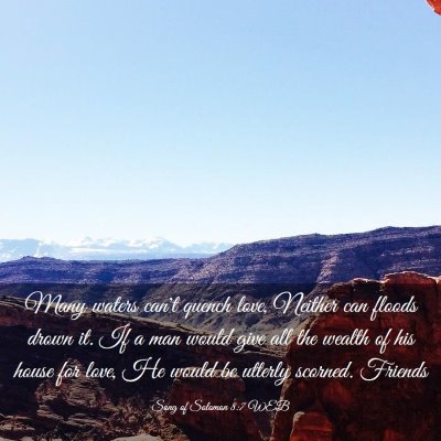 Picture 03 - Song of Solomon 8:7 WEB - Many waters can't quench love, Neither can floods - Bible Verse Picture
