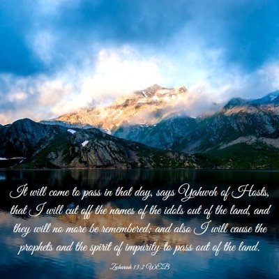 Picture 03 - Zechariah 13:2 WEB - It will come to pass in that day, says Yahweh of - Bible Verse Picture