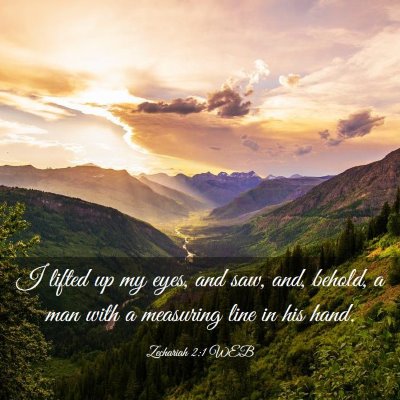 Picture 03 - Zechariah 2:1 WEB - I lifted up my eyes, and saw, and, behold, a man - Bible Verse Picture