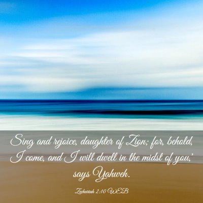 Picture 03 - Zechariah 2:10 WEB - Sing and rejoice, daughter of Zion; for, behold, - Bible Verse Picture