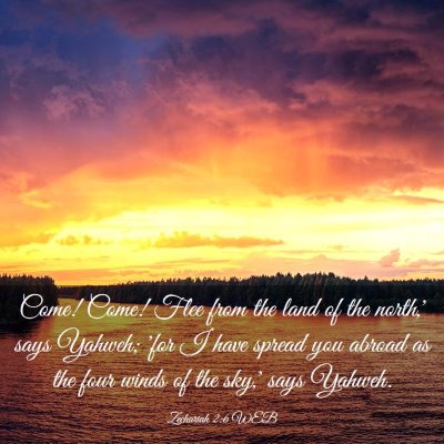 Picture 03 - Zechariah 2:6 WEB - Come! Come! Flee from the land of the north,' - Bible Verse Picture
