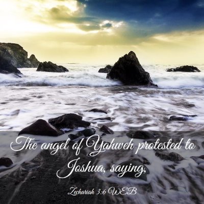 Picture 03 - Zechariah 3:6 WEB - The angel of Yahweh protested to Joshua, - Bible Verse Picture