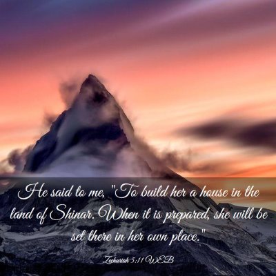 Picture 03 - Zechariah 5:11 WEB - He said to me, 