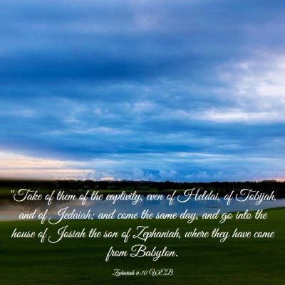Picture 03 - Zechariah 6:10 WEB - 