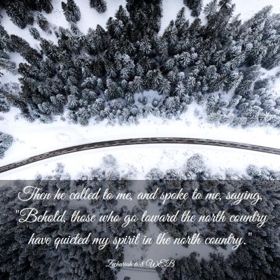 Picture 03 - Zechariah 6:8 WEB - Then he called to me, and spoke to me, saying, - Bible Verse Picture