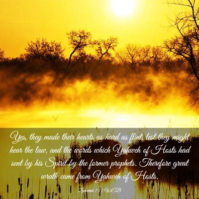 Picture 03 - Zechariah 7:12 WEB - Yes, they made their hearts as hard as flint, - Bible Verse Picture