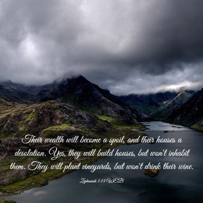 Picture 03 - Zephaniah 1:13 WEB - Their wealth will become a spoil, and their - Bible Verse Picture
