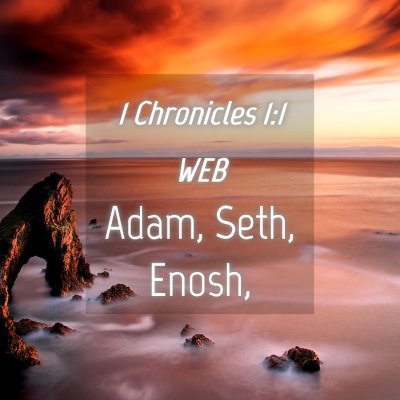 Picture 04 - 1 Chronicles 1:1 WEB - Adam, Seth, - Bible Verse Picture