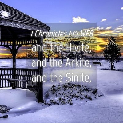Picture 04 - 1 Chronicles 1:15 WEB - and the Hivite, and the Arkite, and the - Bible Verse Picture
