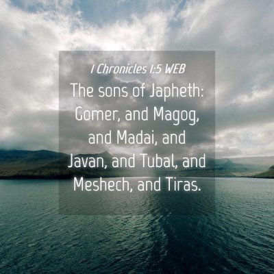Picture 04 - 1 Chronicles 1:5 WEB - The sons of Japheth: Gomer, and Magog, and Madai, - Bible Verse Picture