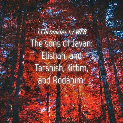 Picture 04 - 1 Chronicles 1:7 WEB - The sons of Javan: Elishah, and Tarshish, Kittim, - Bible Verse Picture
