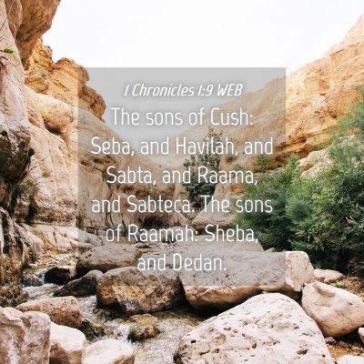 Picture 04 - 1 Chronicles 1:9 WEB - The sons of Cush: Seba, and Havilah, and Sabta, - Bible Verse Picture