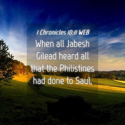 Picture 04 - 1 Chronicles 10:11 WEB - When all Jabesh Gilead heard all that the - Bible Verse Picture