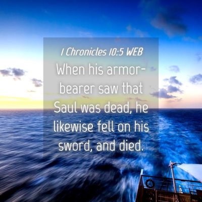 Picture 04 - 1 Chronicles 10:5 WEB - When his armor-bearer saw that Saul was dead, he - Bible Verse Picture