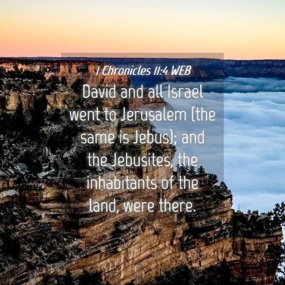 Picture 04 - 1 Chronicles 11:4 WEB - David and all Israel went to Jerusalem (the same - Bible Verse Picture