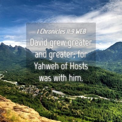 Picture 04 - 1 Chronicles 11:9 WEB - David grew greater and greater; for Yahweh of - Bible Verse Picture