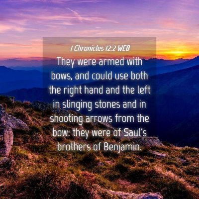 Picture 04 - 1 Chronicles 12:2 WEB - They were armed with bows, and could use both the - Bible Verse Picture