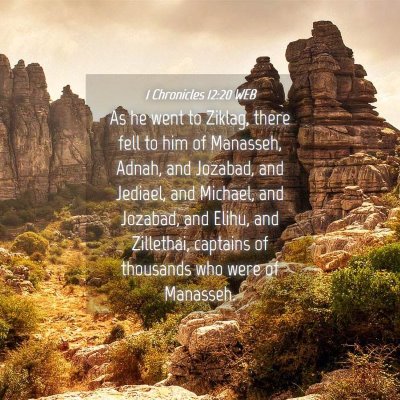 Picture 04 - 1 Chronicles 12:20 WEB - As he went to Ziklag, there fell to him of - Bible Verse Picture