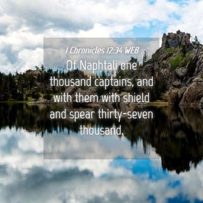 Picture 04 - 1 Chronicles 12:34 WEB - Of Naphtali one thousand captains, and with them - Bible Verse Picture