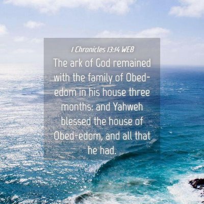 Picture 04 - 1 Chronicles 13:14 WEB - The ark of God remained with the family of - Bible Verse Picture