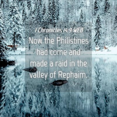 Picture 04 - 1 Chronicles 14:9 WEB - Now the Philistines had come and made a raid in - Bible Verse Picture