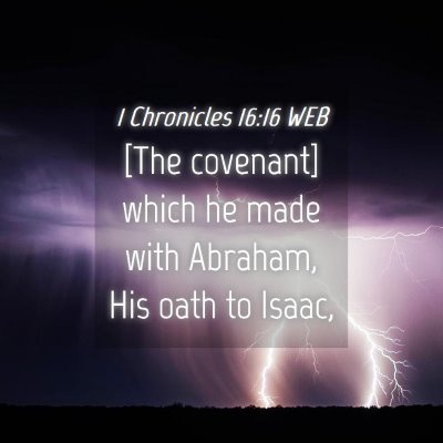 Picture 04 - 1 Chronicles 16:16 WEB - [The covenant] which he made with Abraham, His - Bible Verse Picture