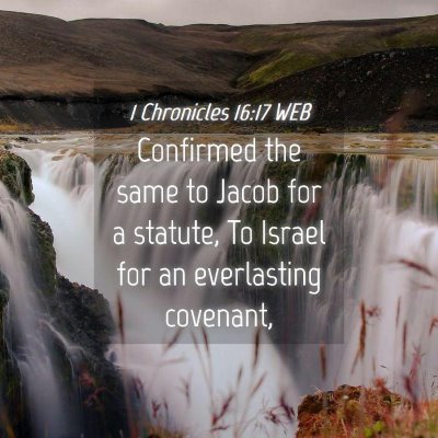 Picture 04 - 1 Chronicles 16:17 WEB - Confirmed the same to Jacob for a statute, To - Bible Verse Picture