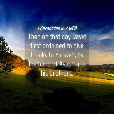 Picture 04 - 1 Chronicles 16:7 WEB - Then on that day David first ordained to give - Bible Verse Picture
