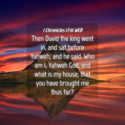 Picture 04 - 1 Chronicles 17:16 WEB - Then David the king went in, and sat before - Bible Verse Picture