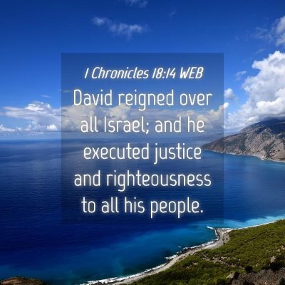Picture 04 - 1 Chronicles 18:14 WEB - David reigned over all Israel; and he executed - Bible Verse Picture