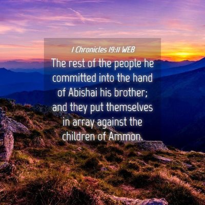 Picture 04 - 1 Chronicles 19:11 WEB - The rest of the people he committed into the hand - Bible Verse Picture