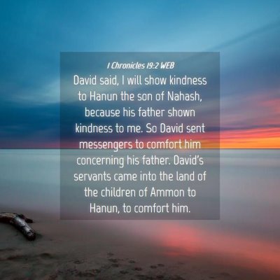 Picture 04 - 1 Chronicles 19:2 WEB - David said, I will show kindness to Hanun the son - Bible Verse Picture