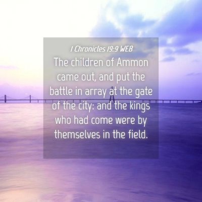 Picture 04 - 1 Chronicles 19:9 WEB - The children of Ammon came out, and put the - Bible Verse Picture