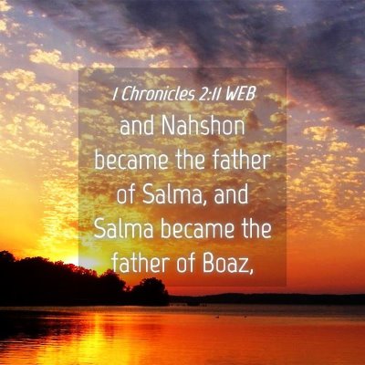 Picture 04 - 1 Chronicles 2:11 WEB - and Nahshon became the father of Salma, and Salma - Bible Verse Picture