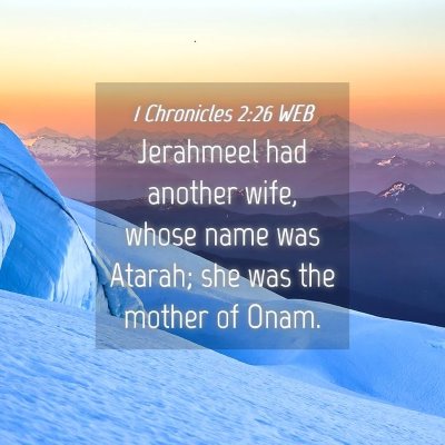 Picture 04 - 1 Chronicles 2:26 WEB - Jerahmeel had another wife, whose name was - Bible Verse Picture