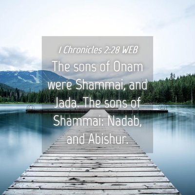 Picture 04 - 1 Chronicles 2:28 WEB - The sons of Onam were Shammai, and Jada. The sons - Bible Verse Picture