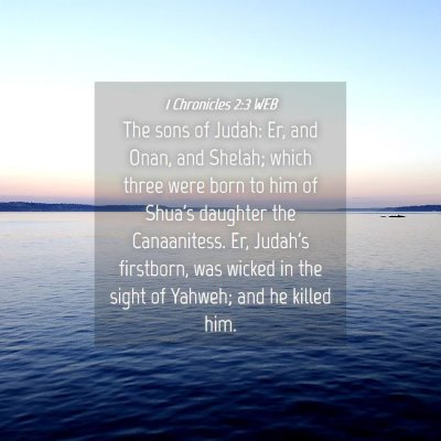 Picture 04 - 1 Chronicles 2:3 WEB - The sons of Judah: Er, and Onan, and Shelah; - Bible Verse Picture