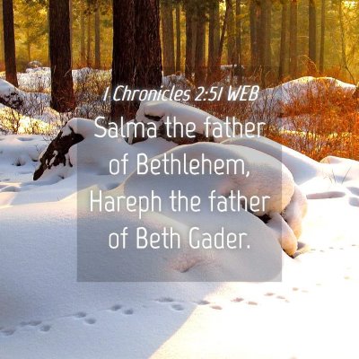 Picture 04 - 1 Chronicles 2:51 WEB - Salma the father of Bethlehem, Hareph the father - Bible Verse Picture