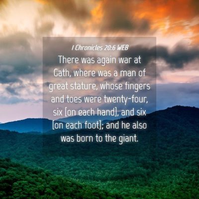 Picture 04 - 1 Chronicles 20:6 WEB - There was again war at Gath, where was a man of - Bible Verse Picture