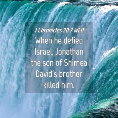 Picture 04 - 1 Chronicles 20:7 WEB - When he defied Israel, Jonathan the son of Shimea - Bible Verse Picture